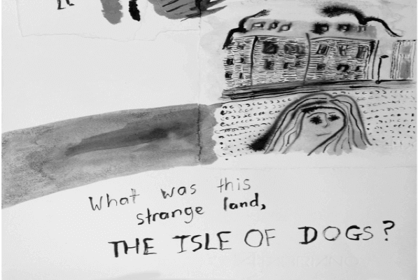 Black and white drawing of a building with a woman asking the question "What was this strange land, The Isle of Dog?"